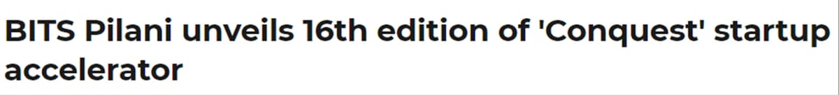 BITS Pilani unveils 16th edition of 'Conquest' startup accelerator