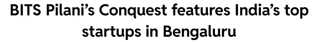 BITS Pilani's Conquest features India's top startups in Bengaluru