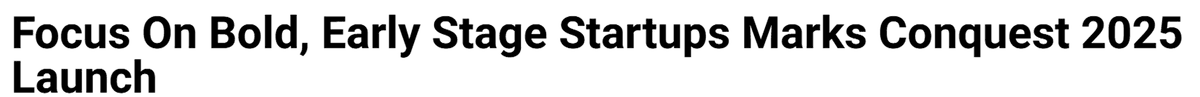 Focus On Bold, Early Stage Startups Marks Conquest 2025 Launch